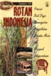 Rotan Indonesia - Potensi, Budidaya, Pemungutan, Pengolahan, Standar Mutu, dan Prospek Pengusahaan