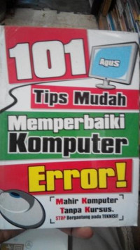 101 Tips memperbaiki komputer error! (Mahir komputer tanpa kursus. Stop bergantung pada teknisi)