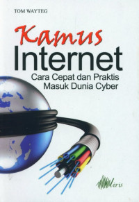 Kamus Internet(Cara Cepat Dan Praktis Masuk Dunia Cyber)