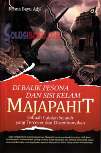 Dibalik Pesona dan Sisi Kelam Majapahit