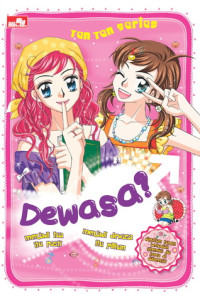 Ten Ten Series - Dewasa? Menjadi Tua Itu Pasti, Menjadi Dewasa Itu Pilihan