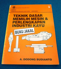 Teknik Dasar Memilih Mesin & Perlengkapan Industri Kayu