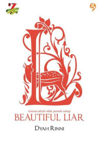 Beautiful Liar: Karena Sekali Tidak pernah Cukup