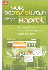 Yuk Bersosialisasi dengan Koprol - Ayo Berkomunikasi melalui situs jejaring sosial buatan anak bangsa