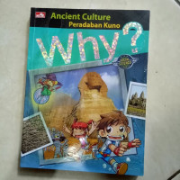 WHY? LIFE SCIENCE ANCIENT CULTURE PERADABAN KUNO