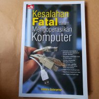 Kesalahan Fatal dalam Mengoperasikan Komputer