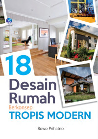 18 Desain Rumah Berkonsep Tropis Modern