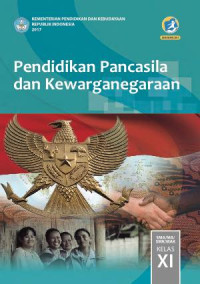 BS Pendidikan Pancasila dan Kewarganegaraan:Edisi Revisi 2017:SMK Kelas XI