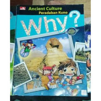 WHY? Ancient Culture Peradaban Kuno