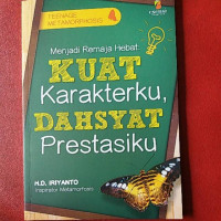 Menjadi Remaja Hebat, Kuat Karakterku, Dahsyat Prestasiku