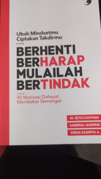 Berhenti Berharap Mulailah Bertindak