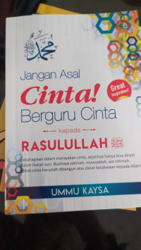 Jangan Asal Cinta! Berguru Cinta Kepada Rasulullah