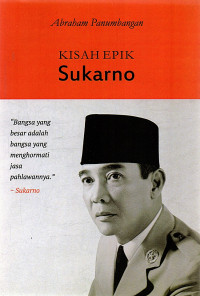 Kisah Epik Soekarno