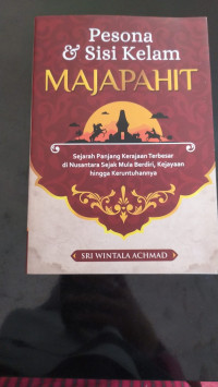 Pesona & Sisi Kelam Majapahit