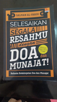 Selesaikan Segala Resahmu Dengan Doa & Munajat