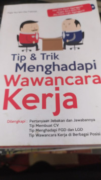 Tip dan Trik Menghadapi Wawancara Kerja