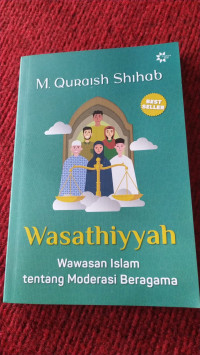 Wasathiyyah: Wawasan Islam tentang Moderasi Islam