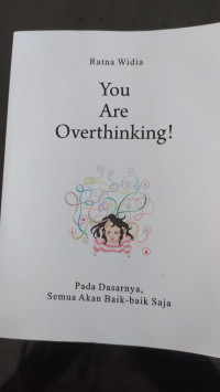 You Are Overthinking!