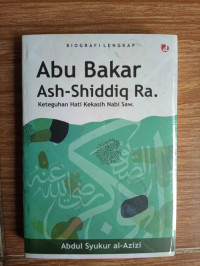 Biografi Lengkap Abu Bakar Ash-Shiddiq Ra.